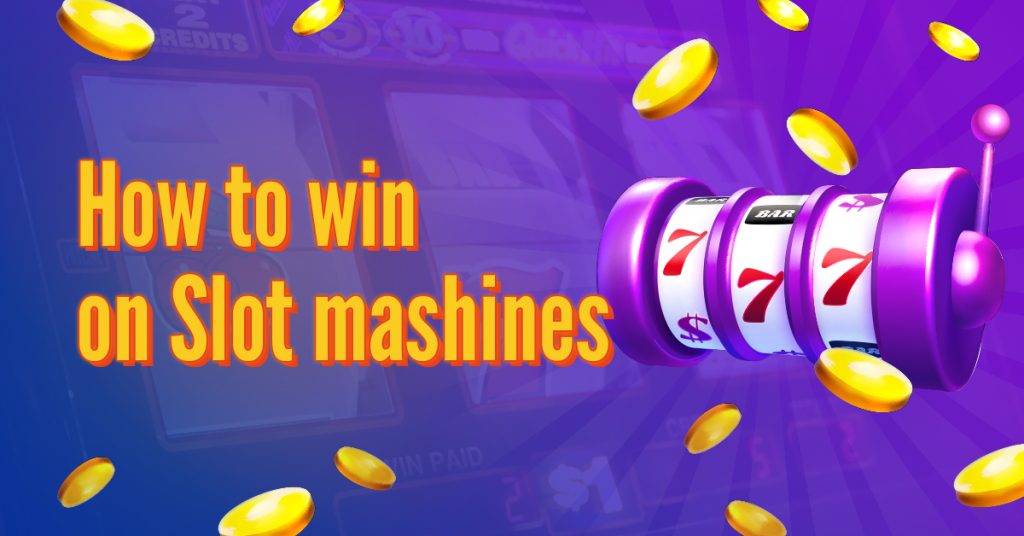 How To Win On Slot Machines