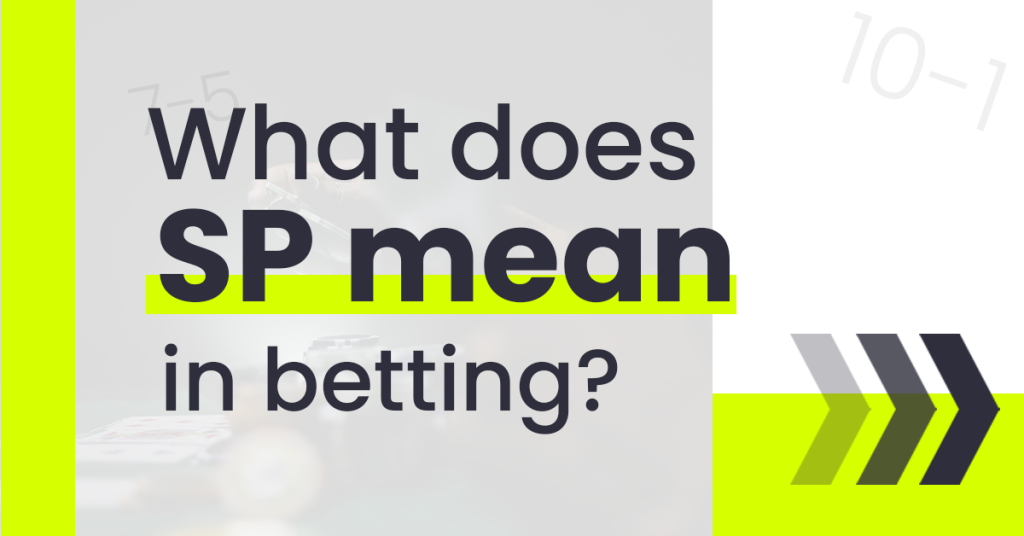 What Does SP Mean In Betting?