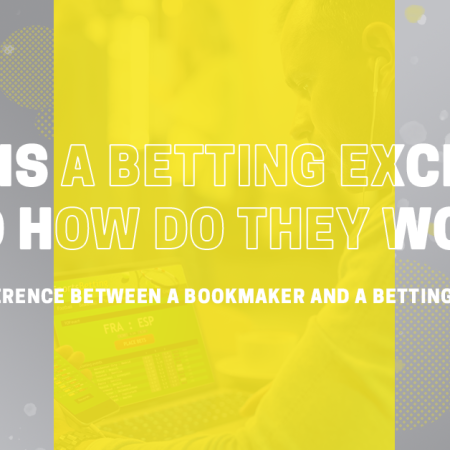 What is a Betting Exchange and How Do They Work?