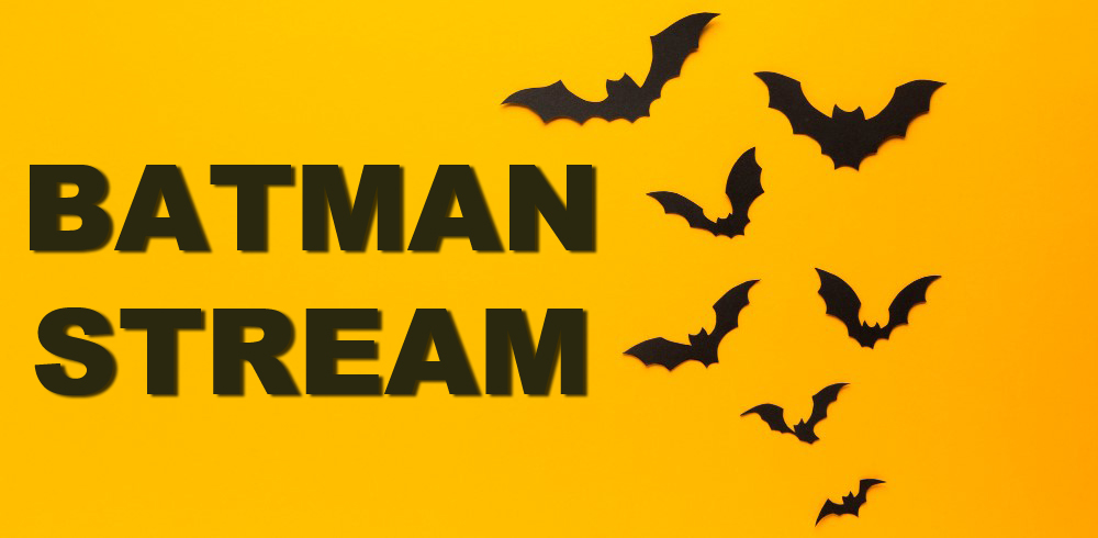 Batmanstream