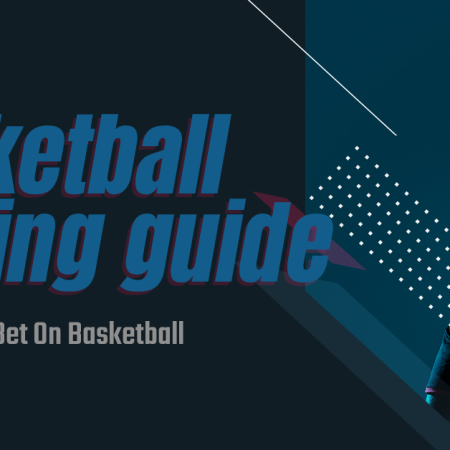 Basketball Betting Guide 101: Learn How To Bet On Basketball